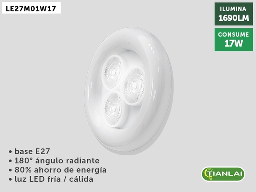 [LE27M01W17] (LE27M01W17) LAMPARA LED 17W TIANLAI